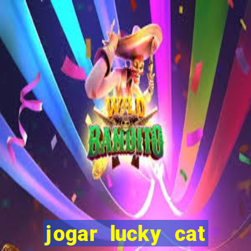 jogar lucky cat modo demo